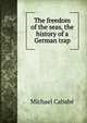 The freedom of the seas, the history of a German trap, Michael Cababe 