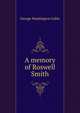 A memory of Roswell Smith, Cable, George Washington, 1844-1925 