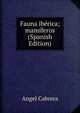 Fauna iberica; mamiferos (Spanish Edition), Angel Cabrera 