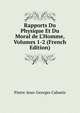 Rapports Du Physique Et Du Moral de L'Homme, Volumes 1-2 (French Edition), Pierre-Jean-Georges Cabanis 