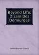 Beyond Life: Dizain Des Demiurges, Cabell James Branch 