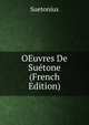 OEuvres De Suetone (French Edition), Suetonius 