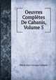 Oeuvres Completes De Cabanis, Volume 5, Pierre Jean Georges Cabanis 