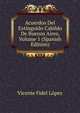 Acuerdos Del Extinguido Cabildo De Buenos Aires, Volume 1 (Spanish Edition), Vicente Fidel Lopez 