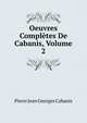 Oeuvres Completes De Cabanis, Volume 2, Pierre Jean Georges Cabanis 