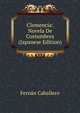 Clemencia: Novela De Costumbres (Japanese Edition), Fernan Caballero 