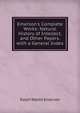 Emerson's Complete Works: Natural History of Intellect, and Other Papers. with a General Index, Emerson, Ralph Waldo, 1803-1882 