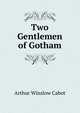 Two Gentlemen of Gotham, Arthur Winslow Cabot 