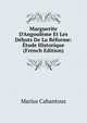 Marguerite D'Angoul?me Et Les D?buts De La R?forme: ?tude Historique (French Edition), Marius Cabantous 