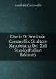 Diario Di Annibale Caccavello: Scultore Napoletano Del XVI Secolo (Italian Edition), Annibale Caccavello 