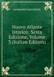 Nuovo Atlante Istorico: Sesta Edizione, Volume 3 (Italian Edition), Leonardo Cacciatore 