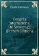 Congres International De Sauvetage (French Edition), Emile Cacheux 