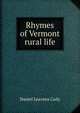 Rhymes of Vermont rural life, Daniel Leavens Cady 