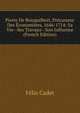 Pierre De Boisguilbert, Precurseur Des Economistes, 1646-1714: Sa Vie--Ses Travaux--Son Influence (French Edition), Felix Cadet 