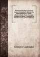 Proces Instruit Par La Cour De Justice Criminelle Et Speciale Du Departement De La Seine,: Seante A Paris, Contre Georges, Pichegru Et Autres, . Personne Du Premier Consul; (French Edition), Georges Cadoudal 