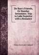 De Barr's Friends, Or Number Seventeen: Trip to Lake Superior with a Romance, Clara Gertrude Cadwell 