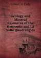Geology and Mineral Resources of the Hennepin and La Salle Quadrangles, Gilbert H. Cady 