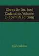 Obras De Dn. Jose Cadahalso, Volume 2 (Spanish Edition), Jose Cadalso 