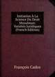 Initiation A La Science Du Droit Musulman: Varietes Juridiques (French Edition), Francois Cadoz 