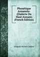Phonetique Annamite: (Dialecte Du Haut-Annam) (French Edition), Leopold Michel Cadiere 
