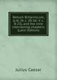 Bellum Britannicum, (Lib. IV. c. 20-36: V. c. 8-23), and the nine intervening chapters; (Latin Edition), Caesar Gaius Julius 