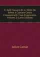 C. Julii Caesaris Et A. Hirtii De Rebus a Caesare Gestis Commentarii: Cum Fragmentis, Volume 2 (Latin Edition), Caesar Gaius Julius 