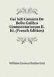 Gai Iuli Caesaris De Bello Gallico Commentariorum Ii. Iii. (French Edition), William Gunion Rutherford 