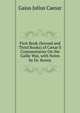 First Book (Second and Third Books) of C?sar'S Commentaries On the Gallic War, with Notes by Dr. Kenny, Caesar Gaius Julius 