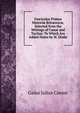 Fasciculus Primus Histori? Britannic?, Selected from the Writings of C?sar and Tacitus: To Which Are Added Notes by W. Drake, Caesar Gaius Julius 