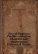 Clinical Diagnosis: The Bacteriological, Chemical, and Microscopical Evidence of Disease, Rudolf Jaksch von Wartenhorst 