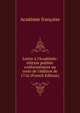 Lettre ? l'Acad?mie: ?dition publi?e conform?ment au texte de l'?dition de 1716 (French Edition), Acade?mie franc?aise 