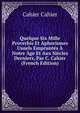 Quelque Six Mille Proverbis Et Aphorismes Usuels Empruntes A Notre Age Et Aux Siecles Derniers, Par C. Cahier (French Edition), Cahier Cahier 