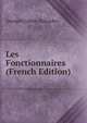 Les Fonctionnaires (French Edition), Georges Cahen-Salvador 