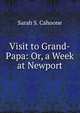 Visit to Grand-Papa: Or, a Week at Newport, Sarah S. Cahoone 