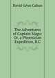 The Adventures of Captain Mago: Or, a Phoenician Expedition, B.C., David-Leon Cahun 