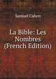 La Bible: Les Nombres (French Edition), Samuel Cahen 