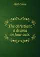 The christian; a drama in four acts, Caine Hall 