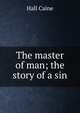 The master of man; the story of a sin, Caine Hall 