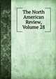 The North American Review, Volume 28, 
