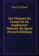 Les Chasses En France Et En Angleterre: Histoire De Sport (French Edition), Paul Caillard 