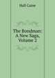 The Bondman: A New Saga, Volume 2, Caine Hall 
