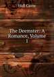 The Deemster: A Romance, Volume 1, Caine Hall 