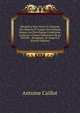 M?moires Pour Servir ? L'histoire Des Moeurs Et Usages Des Fran?ais Depuis Les Plus Hautes Conditions: Jusqu'aux Classes Inf?rieures De La Soci?t?, . Bonaparte, Et Jusqu'? N (French Edition), Antoine Caillot 