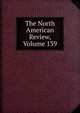 The North American Review, Volume 139, 
