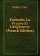 Fachoda: La France Et L'angleterre (French Edition), Robert Caix 
