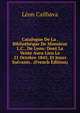 Catalogue De La . Bibliotheque De Monsieur L.C., De Lyon: Dont La Vente Aura Lieu Le 21 Octobre 1845, Et Jours Suivants . (French Edition), Leon Cailhava 