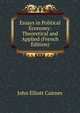 Essays in Political Economy: Theoretical and Applied (French Edition), John Elliott Cairnes 