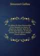 Le D?bat De Deux Demoyselles: L'Une Nomm?e La Noyre, Et L'Autre La Tann?e. Suivi De La Vie De Saint Harenc, Et D'Autres Po?sies Du Xve Si?cle (Middle French Edition), Simonnet Caillau 