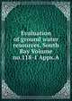 Evaluation of ground water resources, South Bay Volume no.118-1 Appx.A, 