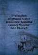 Evaluation of ground water resources: Sonoma County Volume no.118-4 v.3, 